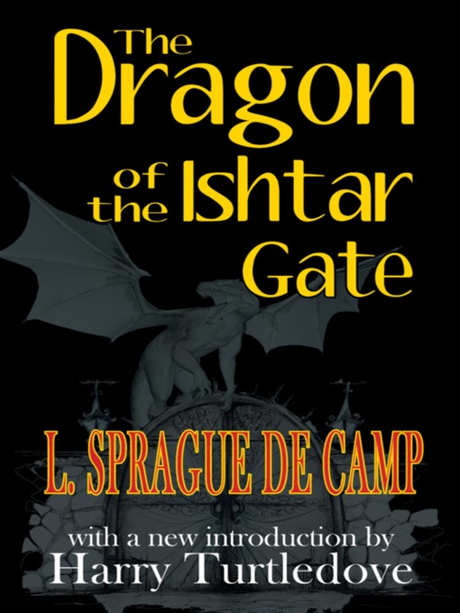 Title details for The Dragon of the Ishtar Gate by L. Sprague de Camp - Available